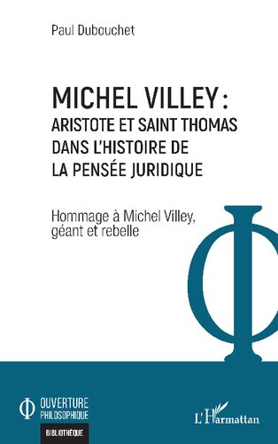 Michel Villey: Aristote et Saint Thomas dans l'histoire de la pensée juridique: Hommage à Michel Villey, géant et rebelle