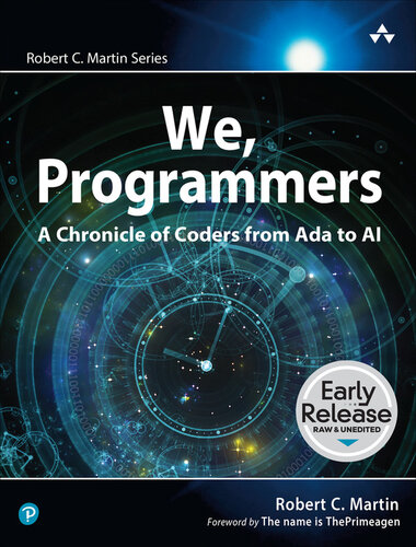 We, Programmers: A Chronicle of Coders from Ada to AI (for True Epub)