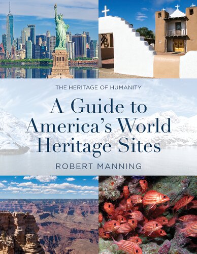 A Guide to America's World Heritage Sites: The Heritage of Humanity