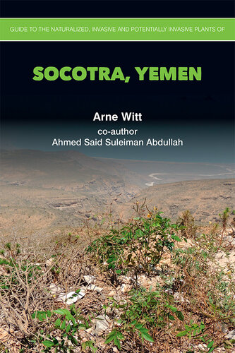 Guide to the Naturalized, Invasive and Potentially Invasive Plants of Socotra, Yemen
