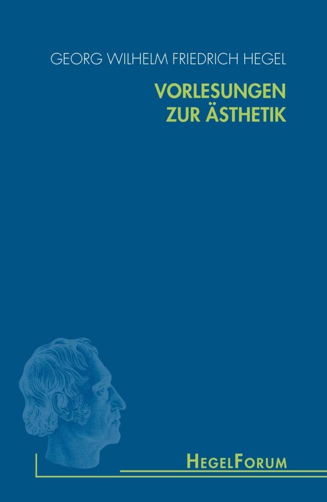 Vorlesungen zur Ästhetik : Vorlesungsmitschrift Adolf Heimann (1828/1829)