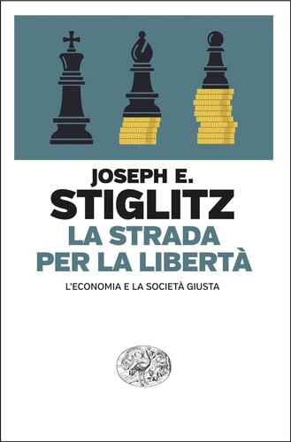 La strada per la libertà. L’economia e la società giusta