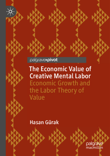 The Economic Value of Creative Mental Labor: Economic Growth and the Labor Theory of Value