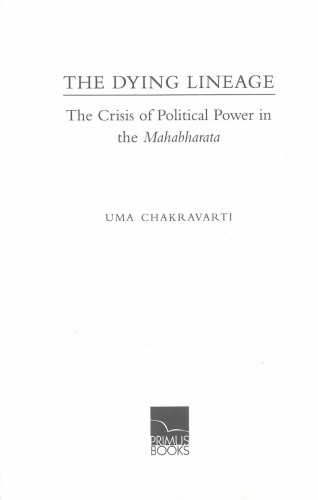 The Dying Lineage: The Crisis of Political Power in the Mahabharata