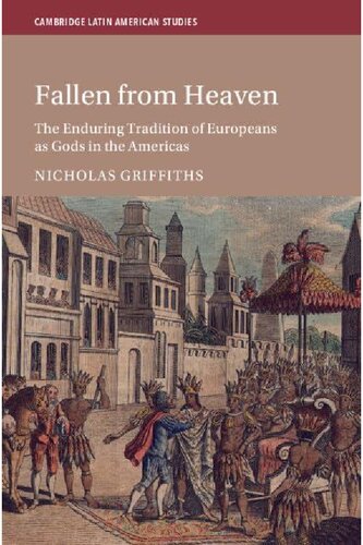 Fallen From Heaven: The Enduring Tradition of Europeans as Gods in the Americas