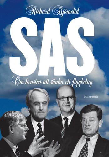 SAS: om konsten att sänka ett flygbolag
