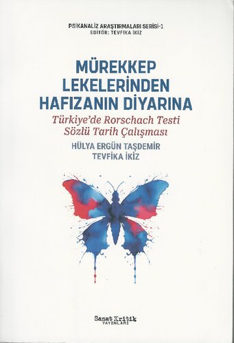 Mürekkep Lekelerinden Hafızanın Diyarına: Türkiye’de Rorschach Testi Sözlü Tarih Çalışması