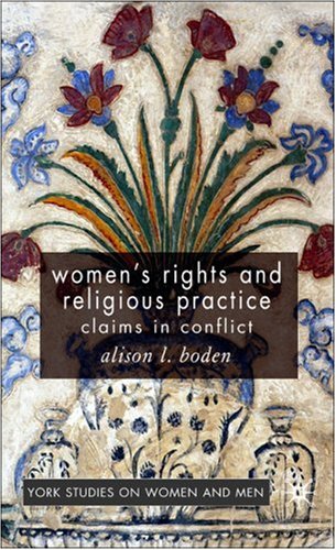 Women's Rights and Religious Practice: Claims in Conflict (York Studies on Women and Men)