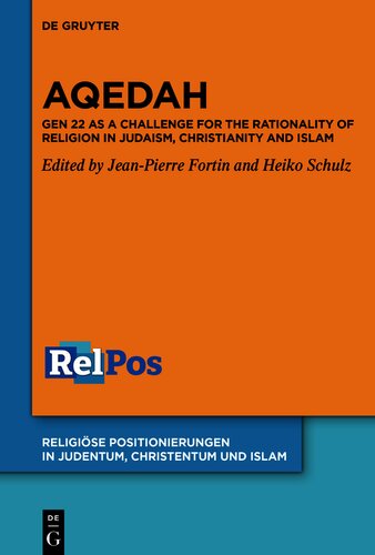 Aqedah: Gen 22 as a Challenge for the Rationality of Religion in Judaism, Christianity and Islam
