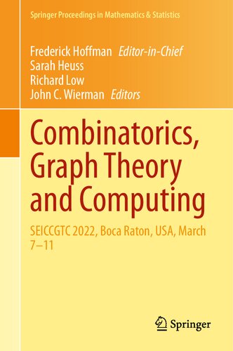Combinatorics, Graph Theory and Computing: SEICCGTC 2022, Boca Raton, USA, March 7–11 (Springer Proceedings in Mathematics & Statistics, 462)