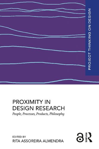 Proximity in Design Research: People, Processes, Products, Philosophy