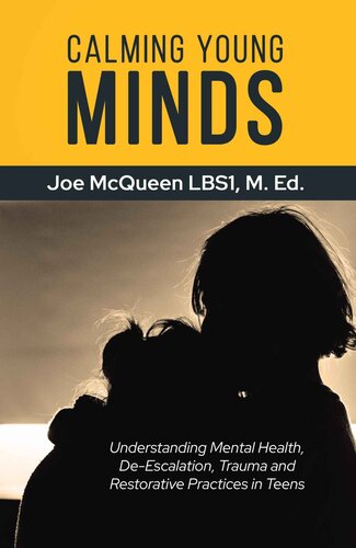 Calming Young Minds: Understanding Mental Health, De-Escalation, Trauma, and Restorative Practices in Teens
