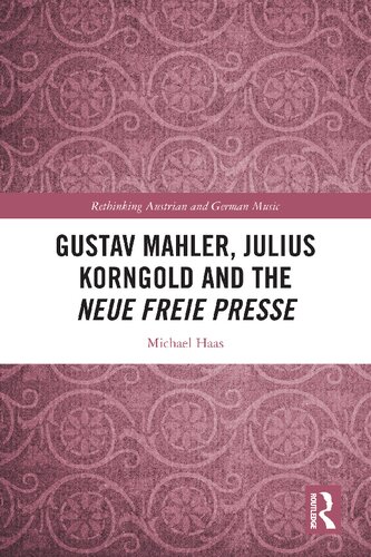 Gustav Mahler, Julius Korngold and the Neue Freie Presse