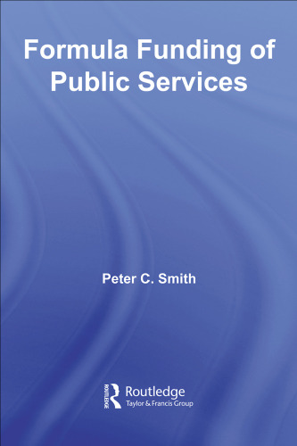 Formula Funding of Public Services (Routledge Studies in Business Organizations and Networks)