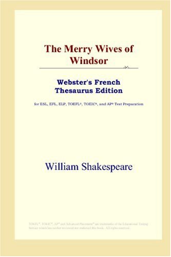 The Merry Wives of Windsor (Webster's French Thesaurus Edition)