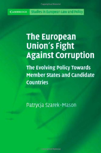 The European Union’s Fight Against Corruption: The Evolving Policy Towards Member States and Candidate Countries