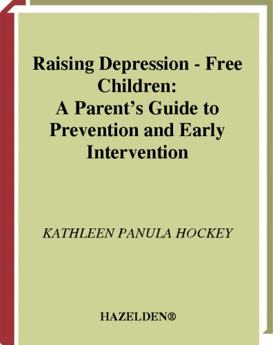 Raising Depression-Free Children: A Parent's Guide to Prevention and Early Intervention