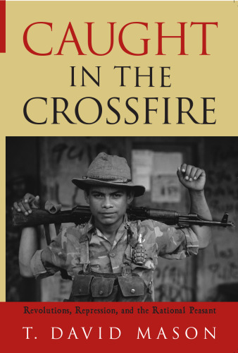 Caught in the Crossfire: Revolution, Repression, and the Rational Peasant