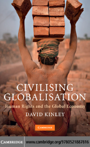 Civilising Globalisation: Human Rights and the Global Economy