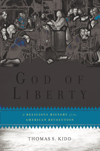 God of Liberty: A Religious History of the American Revolution