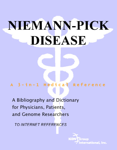 Niemann-Pick Disease - A Bibliography and Dictionary for Physicians, Patients, and Genome Researchers