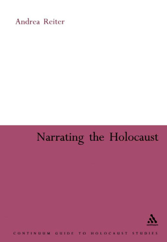 Narrating The Holocaust (Continuum Guide to Holocaust Studies)
