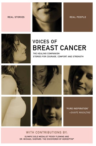 Voices of Breast Cancer: The Healing Companion: Stories for Courage, Comfort and Strength (Voices Of series)