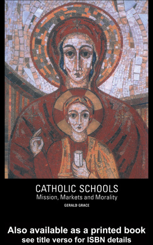 Catholic Schools: Missions, Markets and Morality