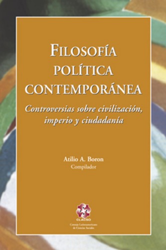 Filosofia Politica Contemporanea: Controversias Sobre Civilizacion, Imperio y Ciudadania (Spanish Edition)