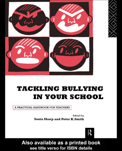 Tackling Bullying in Your School: A Practical Handbook For Teachers