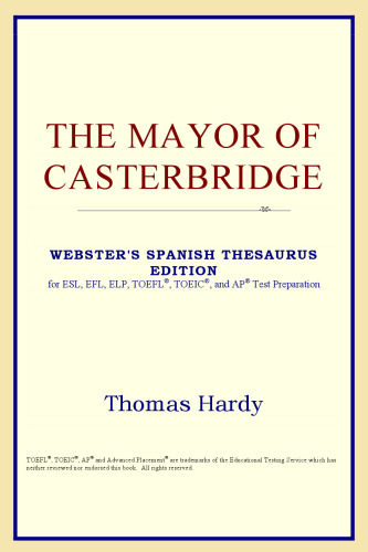 The Mayor of Casterbridge (Webster's Spanish Thesaurus Edition)