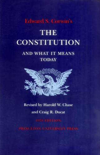 Edward S. Corwin's The Constitution and what it means today, 14th edition