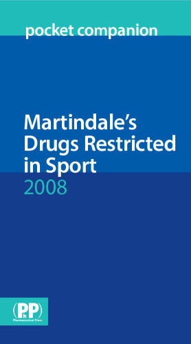 Martindale's Drugs Restricted in Sport 2008 Pocket Companion