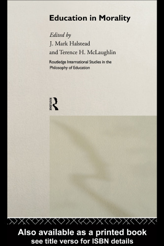 Education in Morality (Routledge International Studies in the Philosophy of Education, 8)