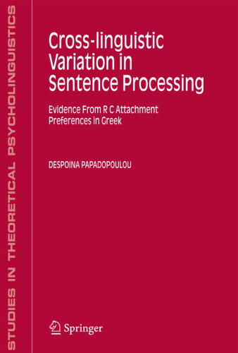 Cross-linguistic Variation in Sentence Processing: Evidence From R C Attachment Preferences in Greek (Studies in Theoretical Psycholinguistics)