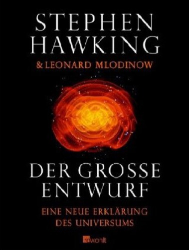 Der große Entwurf. Eine neue Erklärung des Universums