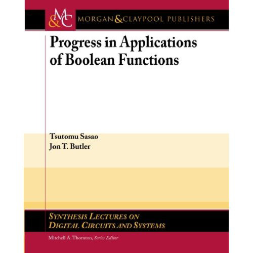 Progress in Applications of Boolean Functions (Synthesis Lectures on Digital Circuits and Systems)