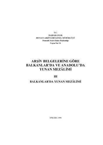 Arsiv Belgelerine Gore Balkanlar’da ve Anadolu’da Yunan Mezalimi Cilt III