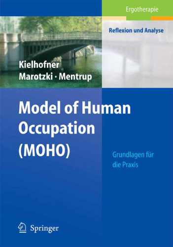 Model of Human Occupation (MOHO): Grundlagen fur die Praxis (Ergotherapie - Reflexion und Analyse)