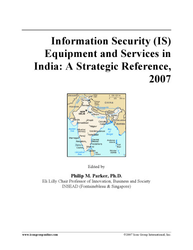 Information Security (IS) Equipment and Services in India: A Strategic Reference, 2007