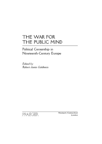 The War for the Public Mind: Political Censorship in Nineteenth-Century Europe