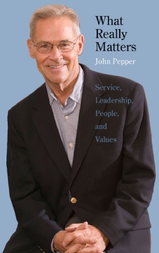 What Really Matters: Service, Leadership, People, and Values