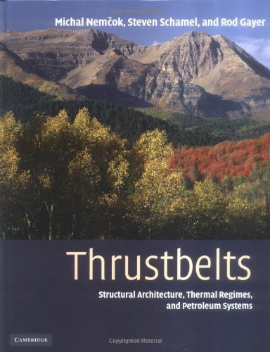 Thrustbelts: Structural Architecture, Thermal Regimes and Petroleum Systems