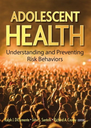 Adolescent Health: Understanding and Preventing Risk Behaviors