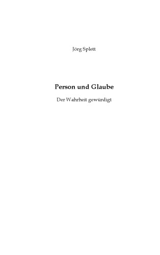 Person und Glaube: Der Wahrheit gewurdigt