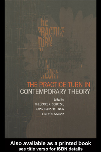 The Practice Turn in Contemporary Theory