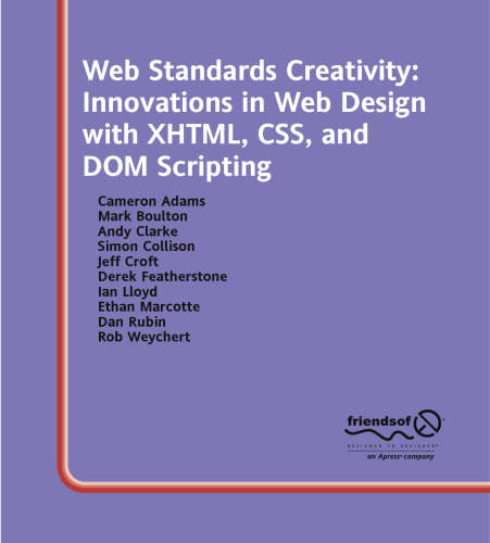 Web Standards Creativity: Innovations in Web Design with XHTML, CSS, and DOM Scripting