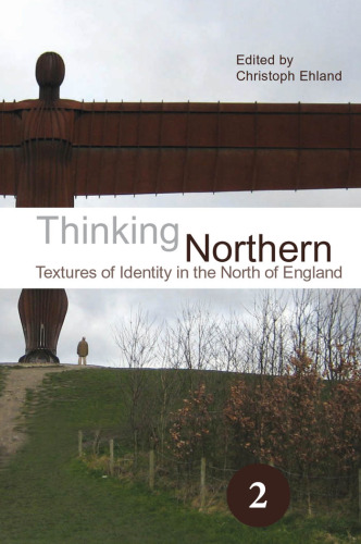 Thinking Northern: Textures of Identity in the North of England. (Spatial Practices)