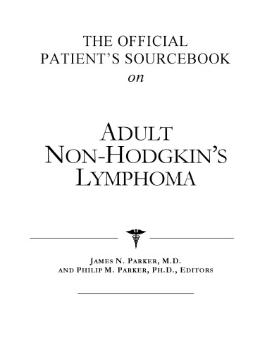 The Official Patient's Sourcebook on Adult Non-Hodgkin's Lymphoma: A Revised and Updated Directory for the Internet Age