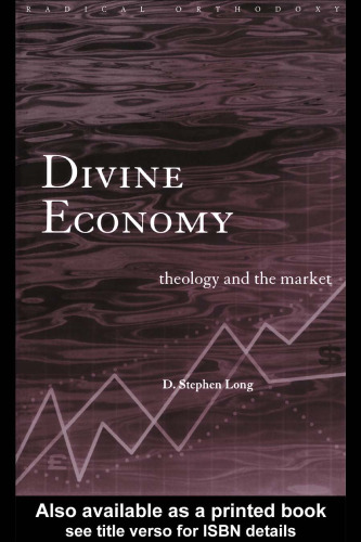 Divine Economy: Theology and the Market (Radical Orthodoxy)